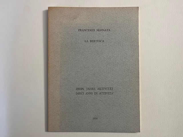 La Bertesca. Zehn jahre aktivitat. Dieci anni di attività. 1966-1976